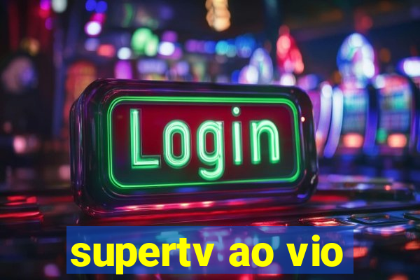 supertv ao vio